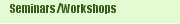 Seminars/Workshops