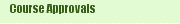 Course Approvals